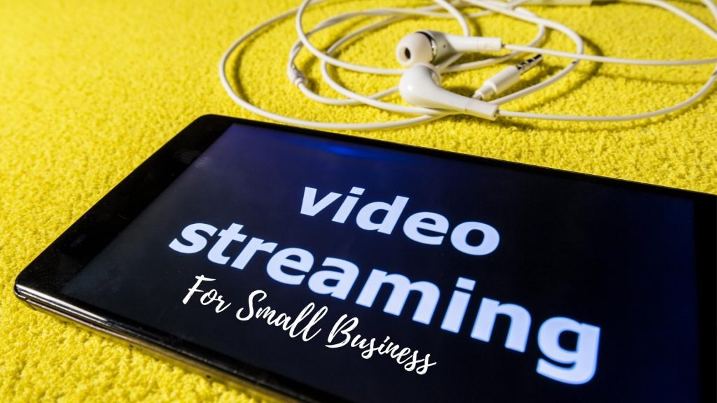 streaming video for small businesses