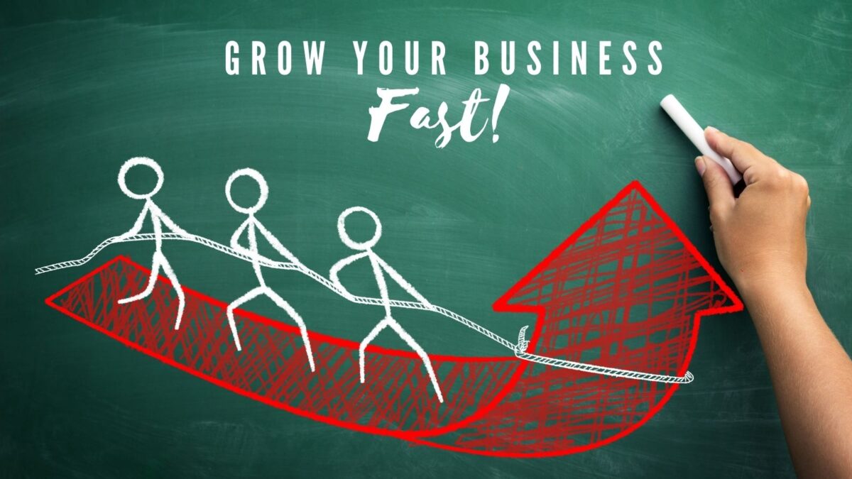 how to grow your business fast