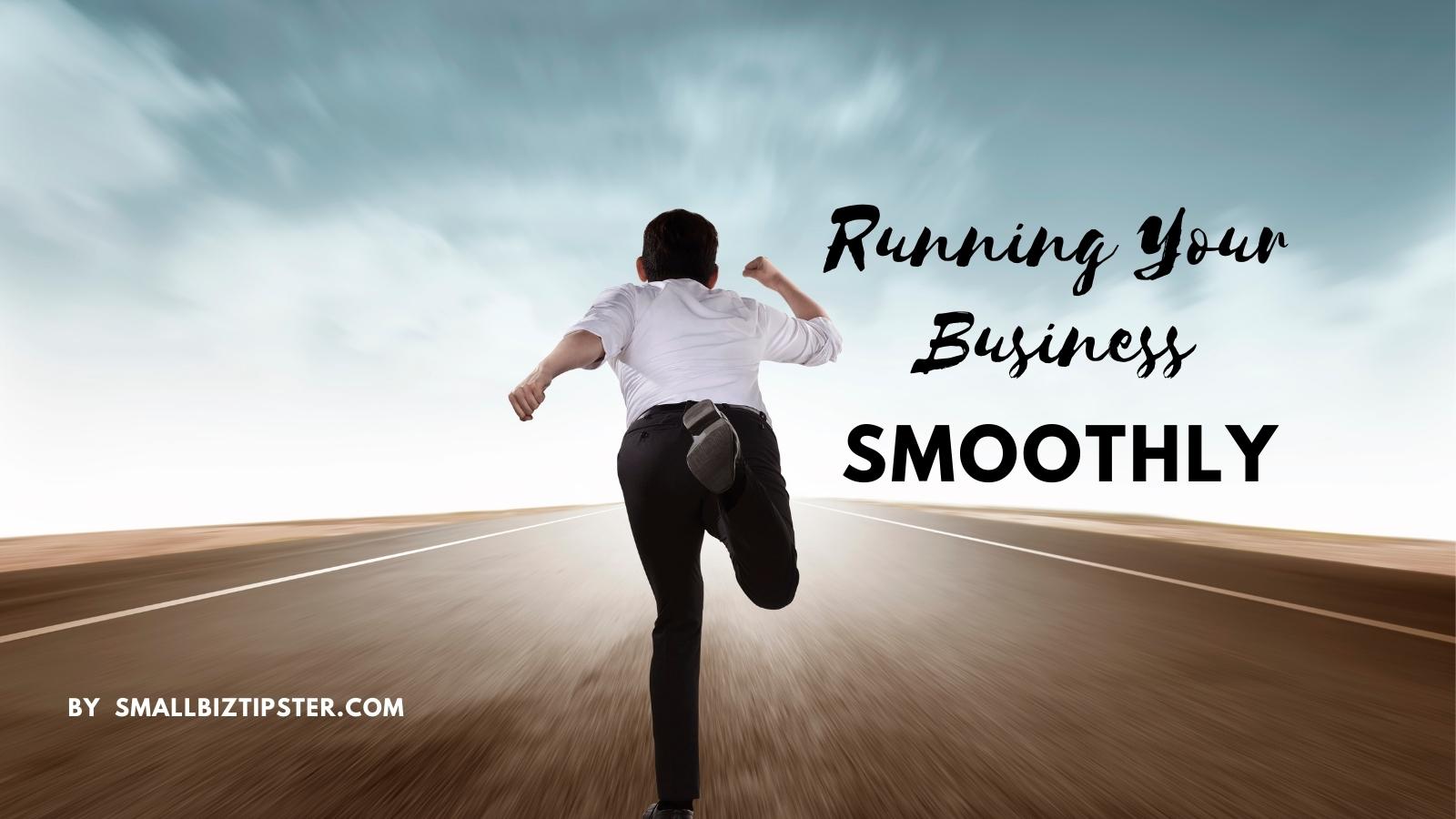 4 Proven Methods For Your Business To Run Smoothly Today