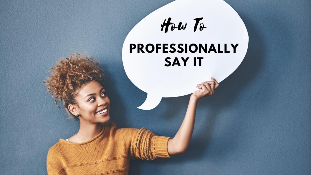 how to professionally say it