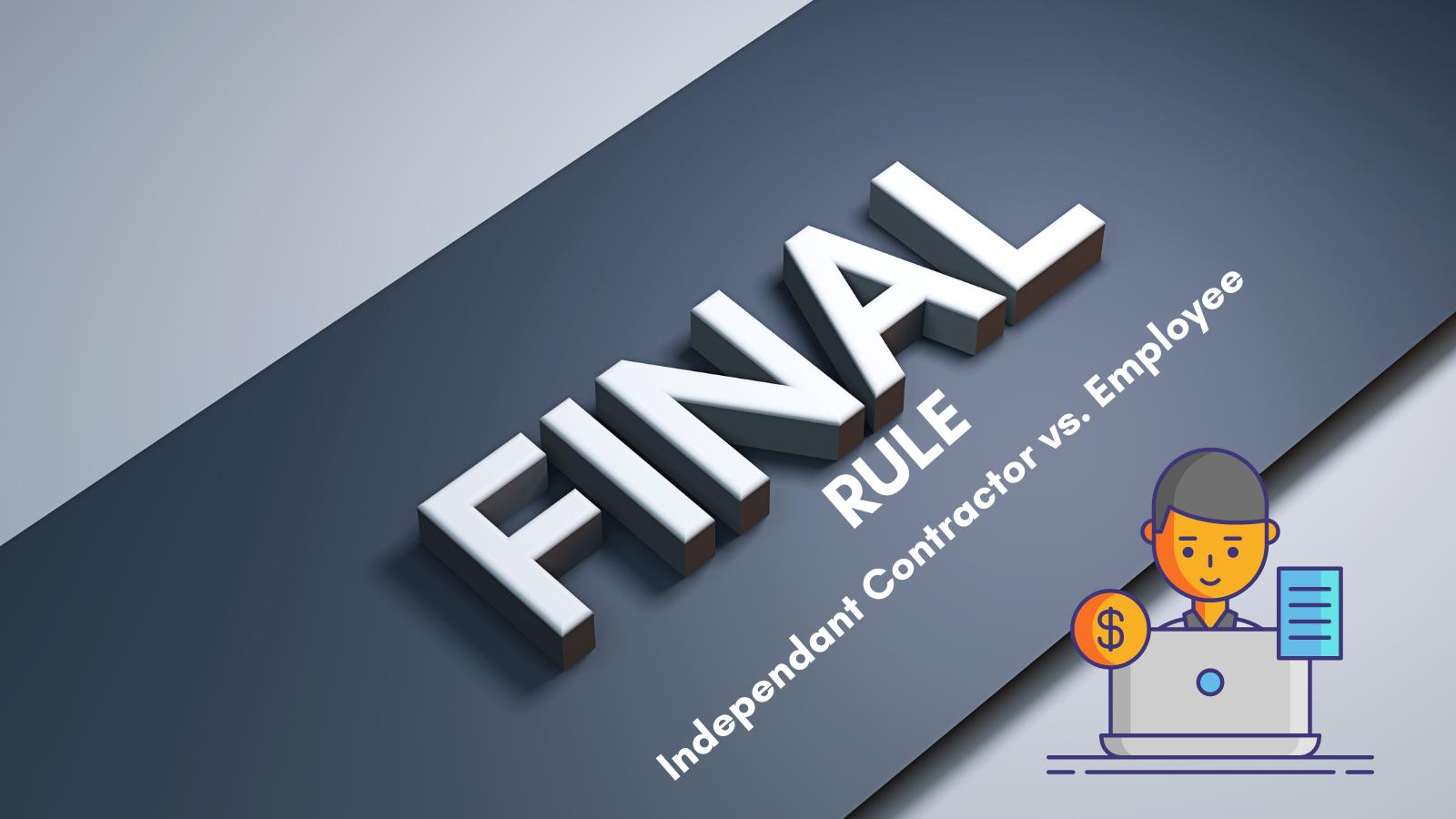 Independent Contractor Vs. Employee Rule Impacts Small Biz