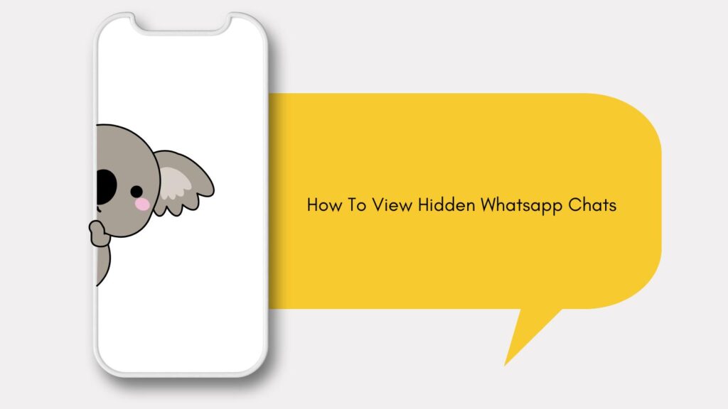 How To View Hidden Whatsapp Chats 