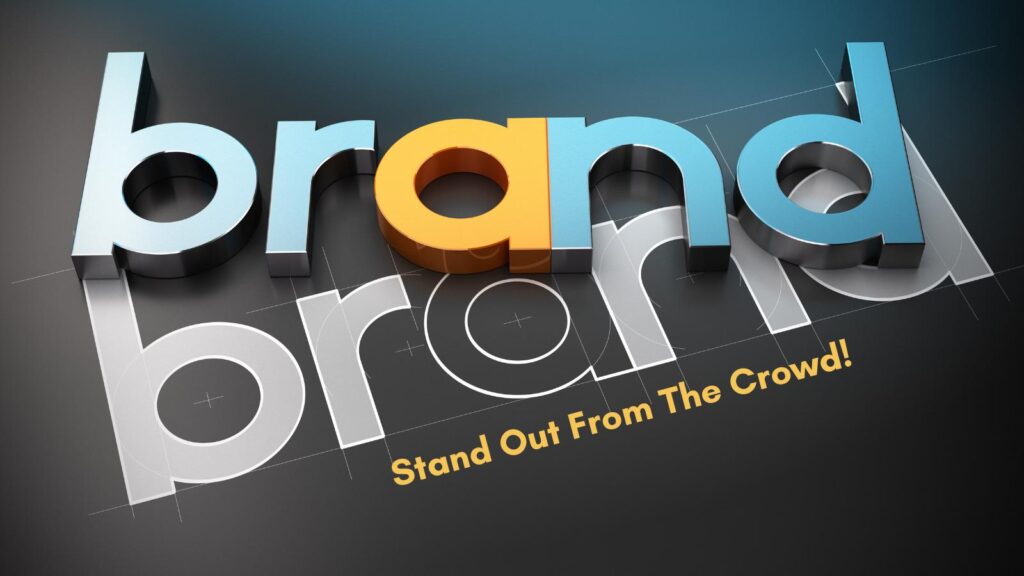 Brand Stand Out From the Crowd