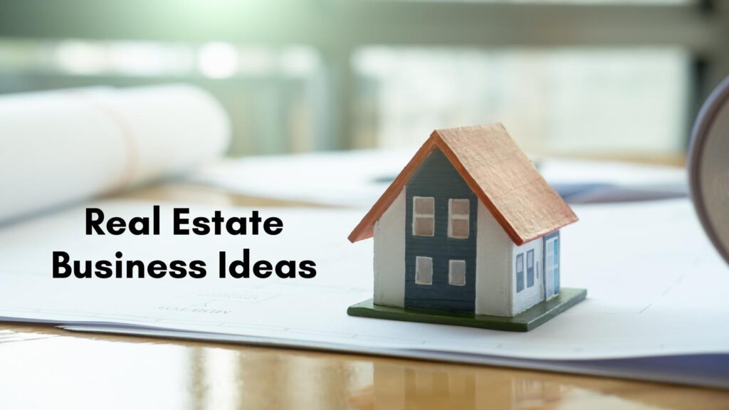 real estate business ideas