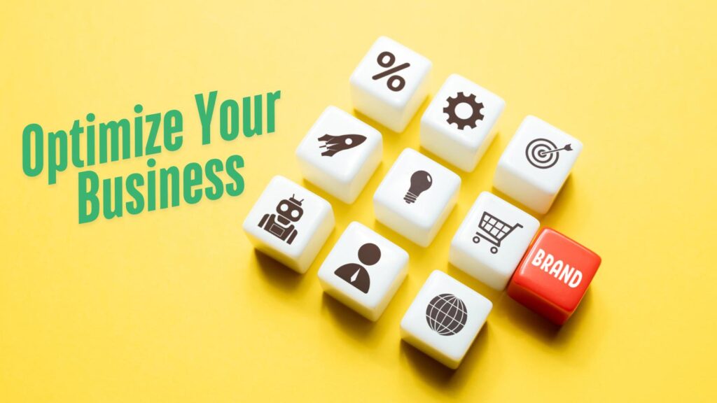 optimize your business