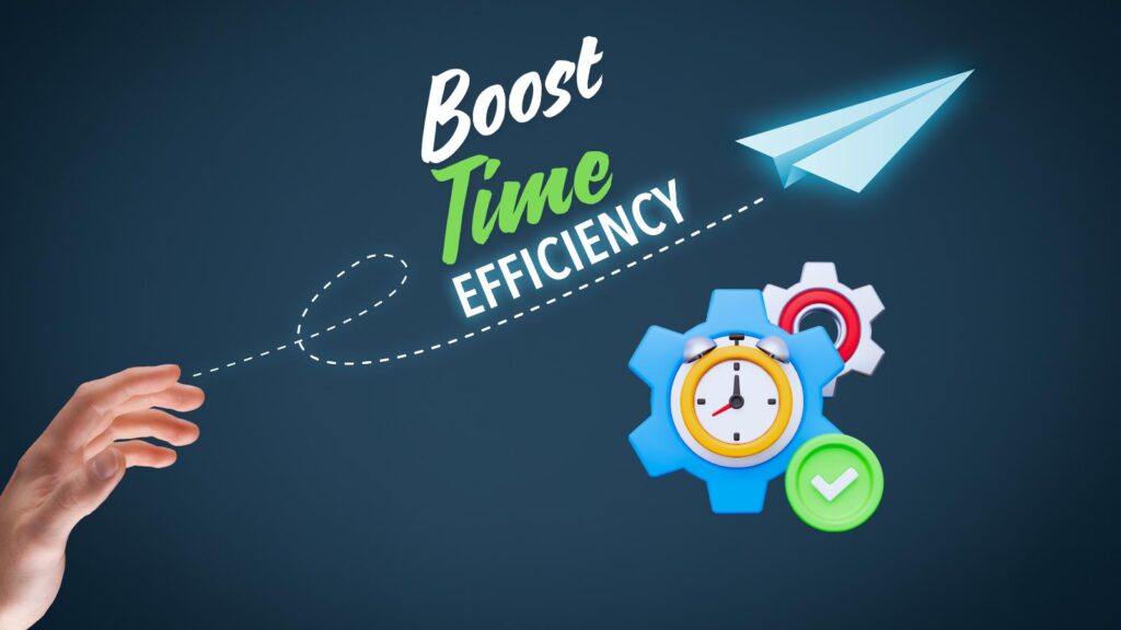 boost time efficiency