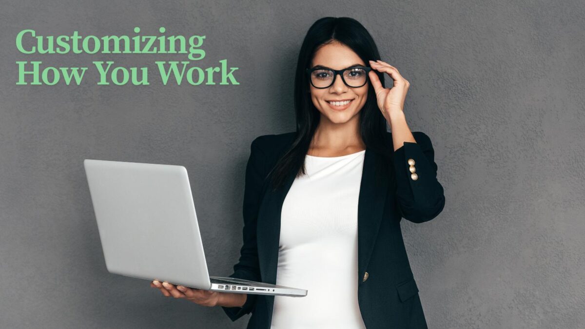 customizing how you work