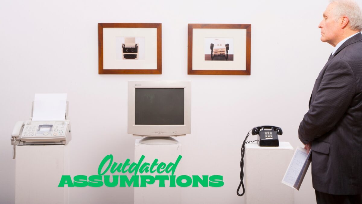 outdated assumptions